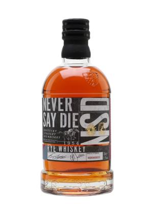 Never Say Die Small Batch Rye Kentucky Straight Rye Whiskey